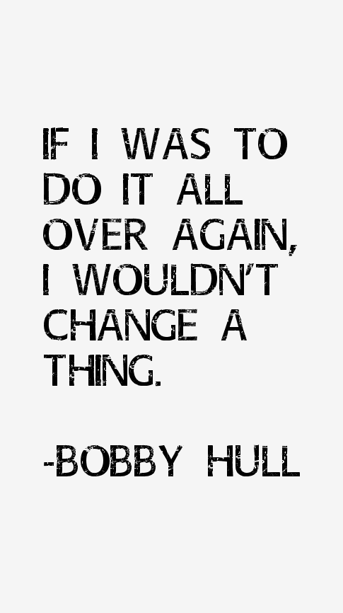 Bobby Hull Quotes