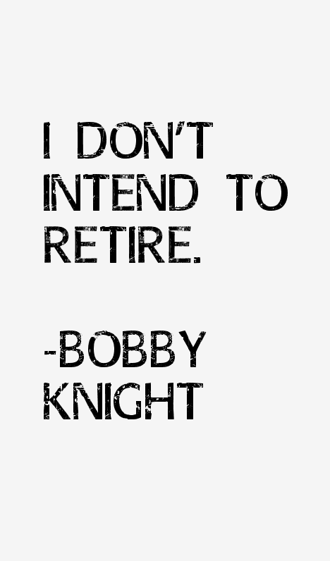 Bobby Knight Quotes