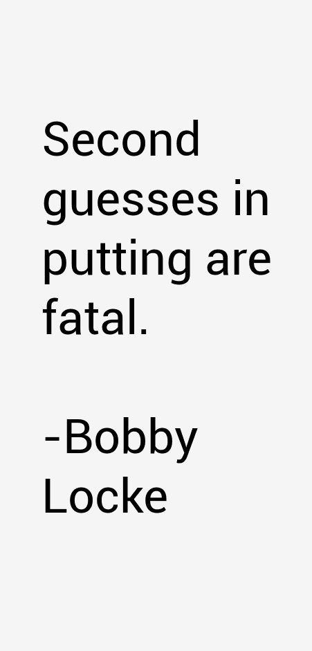 Bobby Locke Quotes