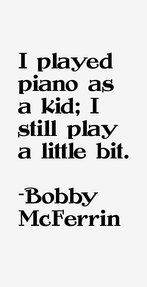 Bobby McFerrin Quotes