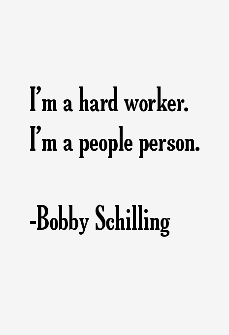 Bobby Schilling Quotes