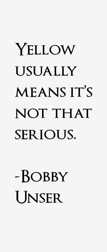 Bobby Unser Quotes