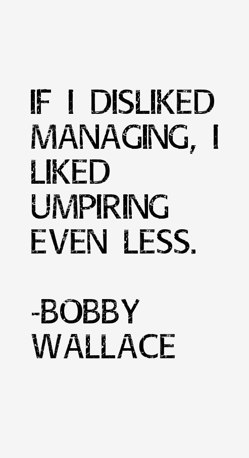 Bobby Wallace Quotes