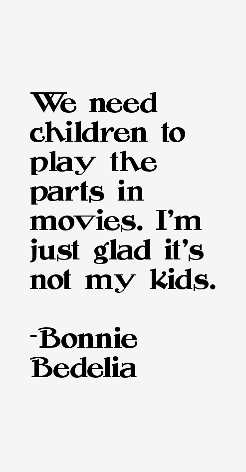Bonnie Bedelia Quotes
