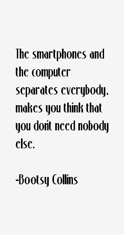 Bootsy Collins Quotes