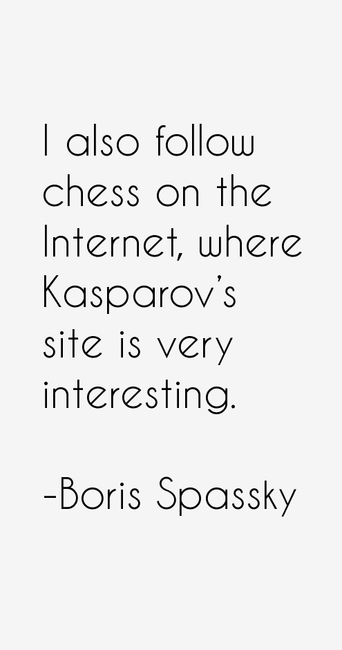 Boris Spassky Quotes