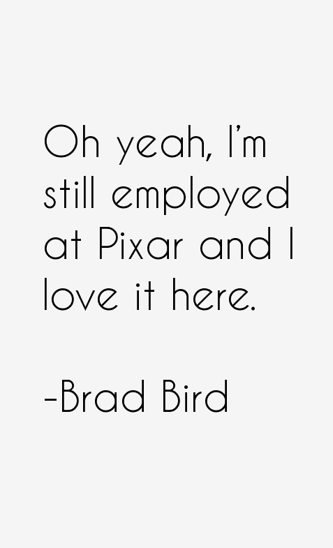Brad Bird Quotes