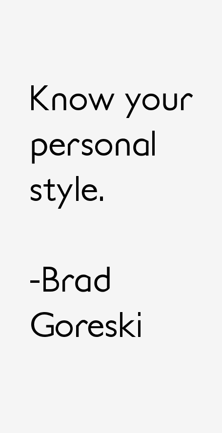 Brad Goreski Quotes