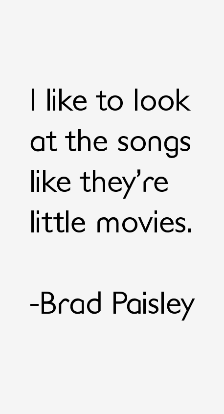 Brad Paisley Quotes