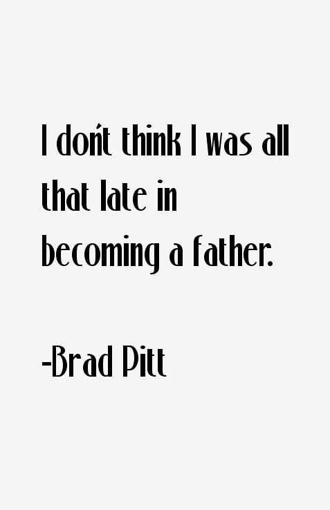 Brad Pitt Quotes