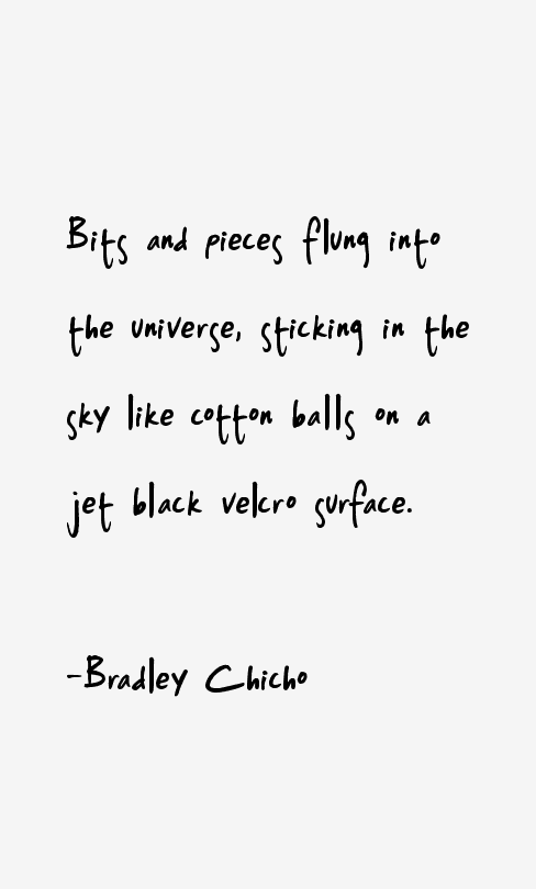 Bradley Chicho Quotes
