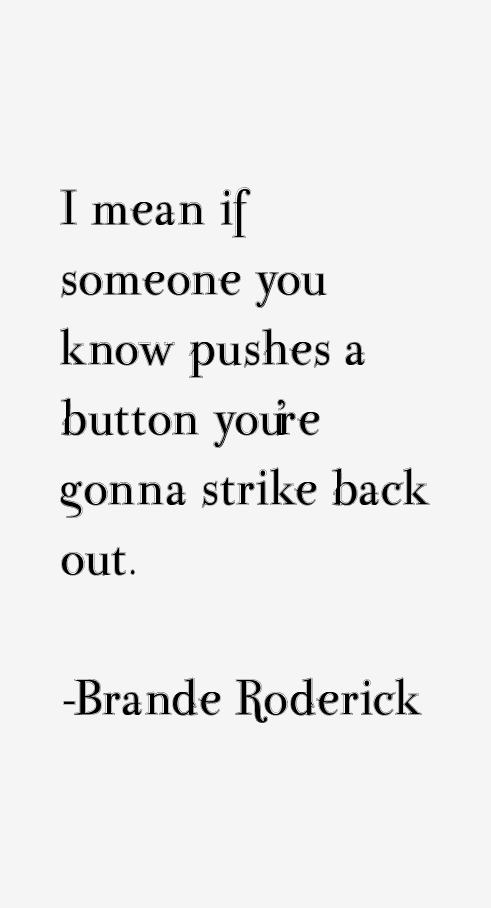 Brande Roderick Quotes