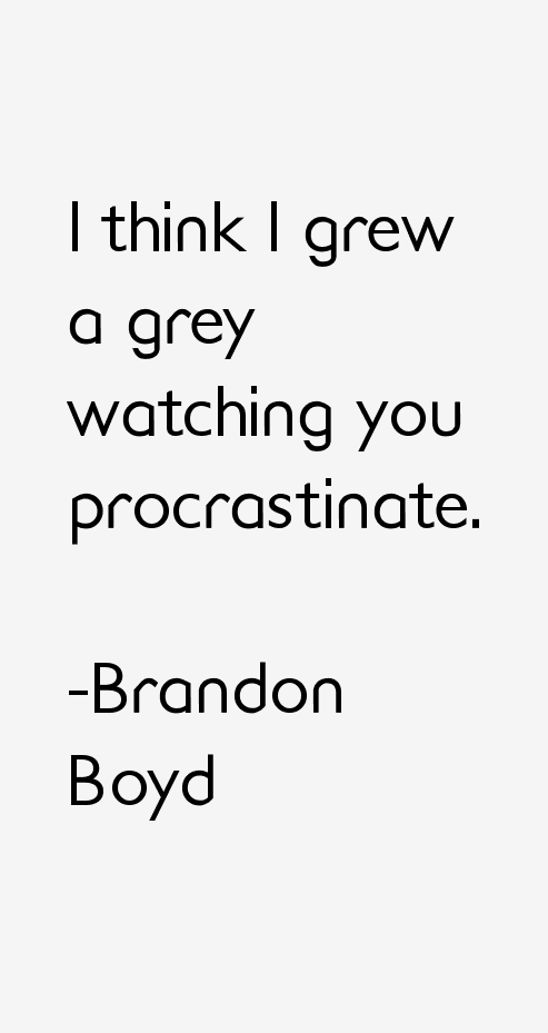 Brandon Boyd Quotes