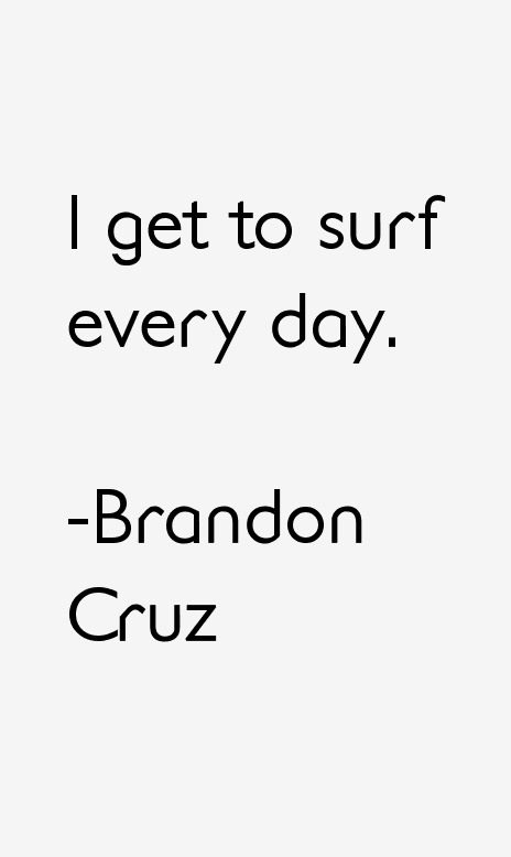 Brandon Cruz Quotes