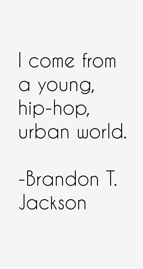 Brandon T. Jackson Quotes