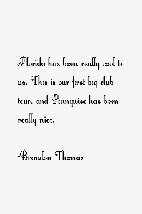 Brandon Thomas Quotes