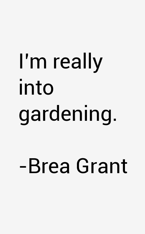 Brea Grant Quotes