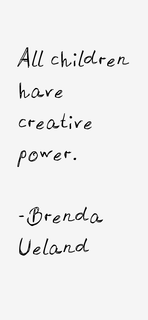 Brenda Ueland Quotes