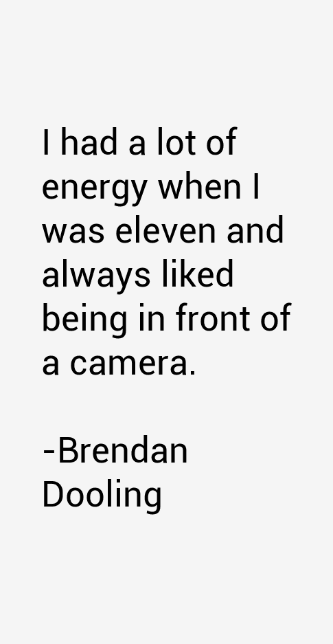 Brendan Dooling Quotes