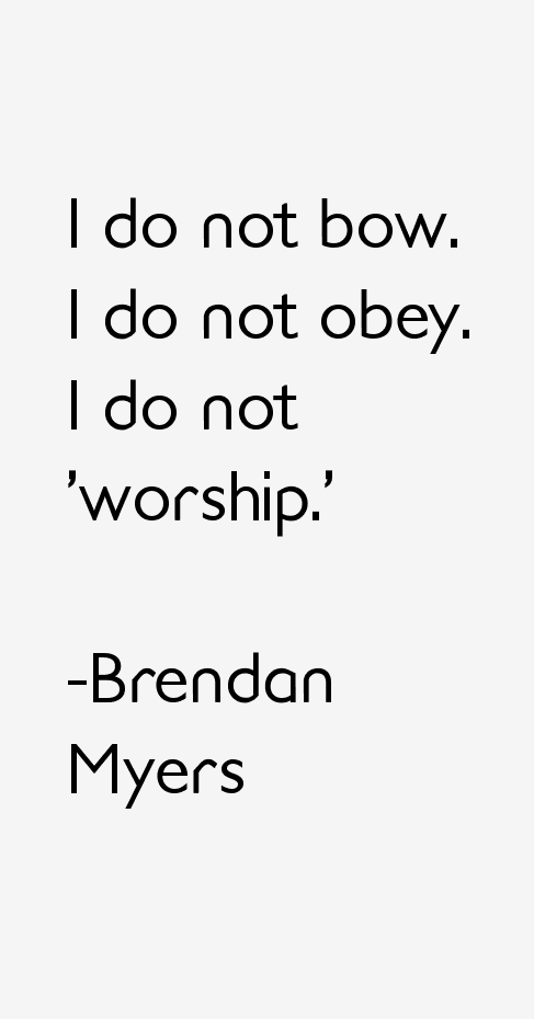 Brendan Myers Quotes