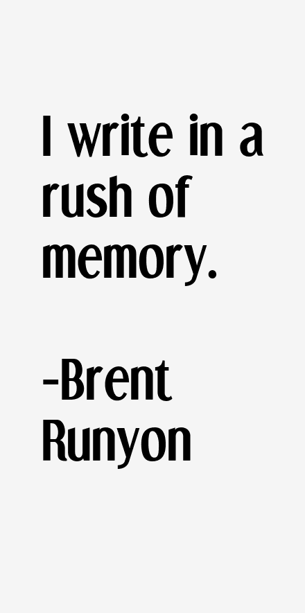 Brent Runyon Quotes