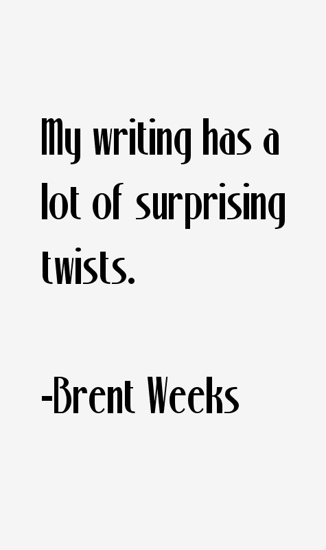 Brent Weeks Quotes