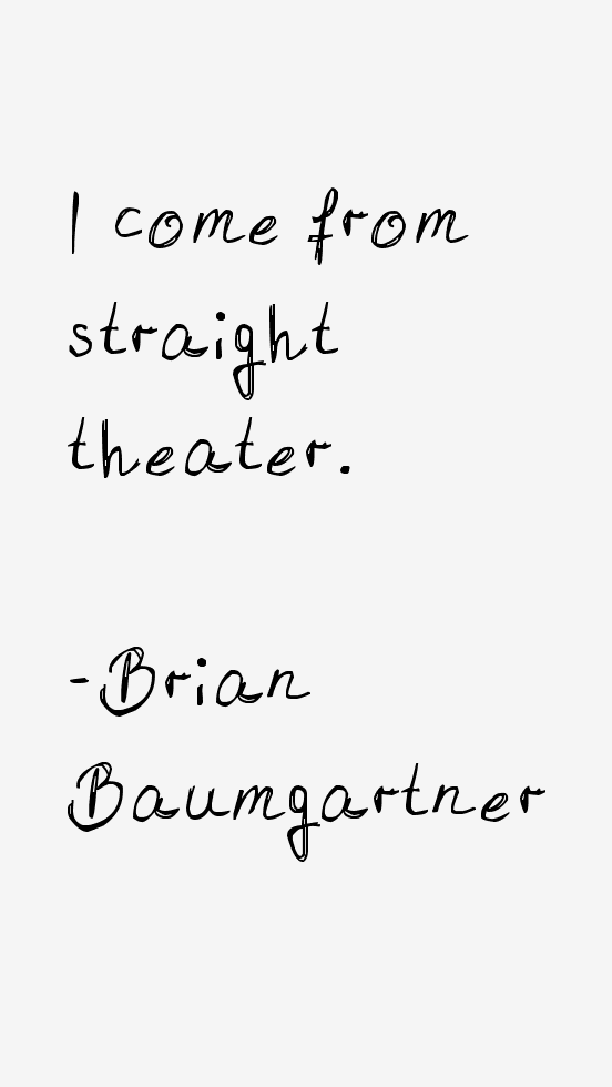 Brian Baumgartner Quotes
