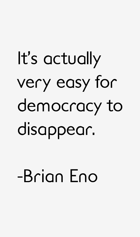 Brian Eno Quotes