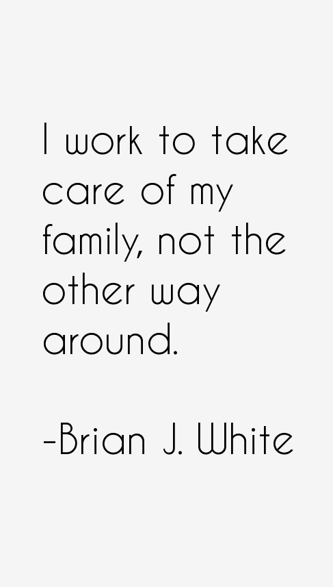 Brian J. White Quotes