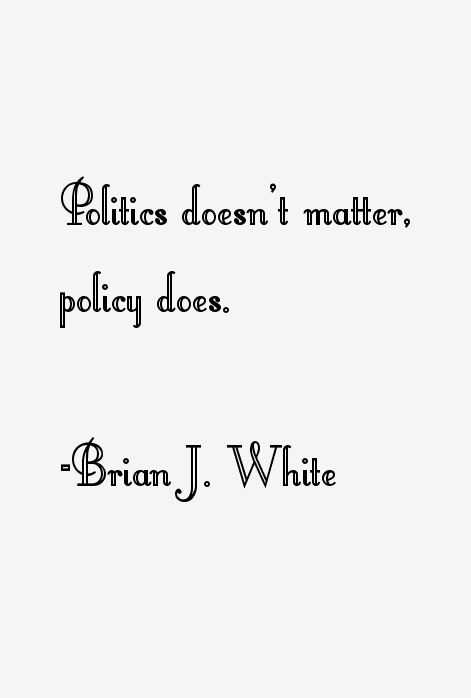 Brian J. White Quotes