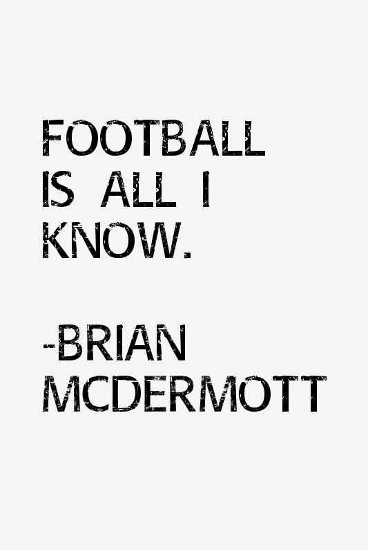 Brian McDermott Quotes