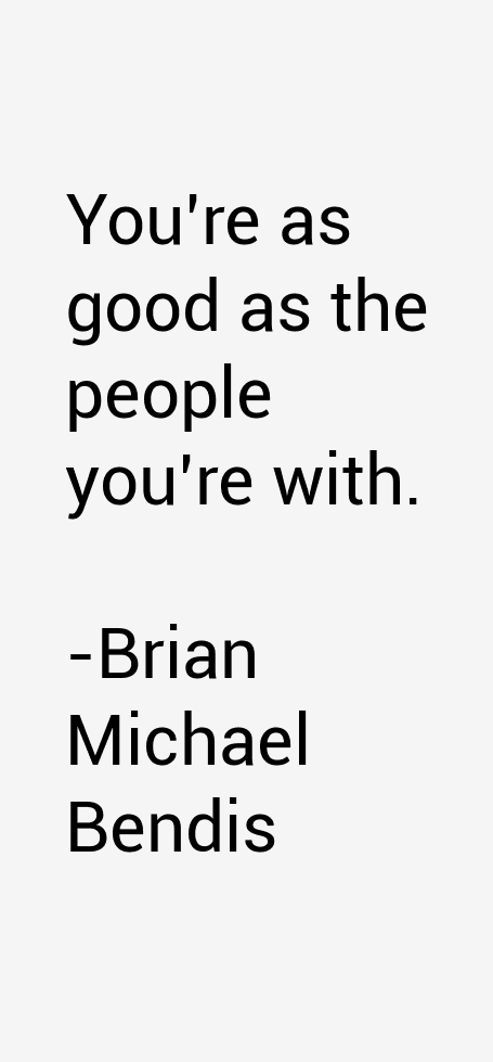 Brian Michael Bendis Quotes