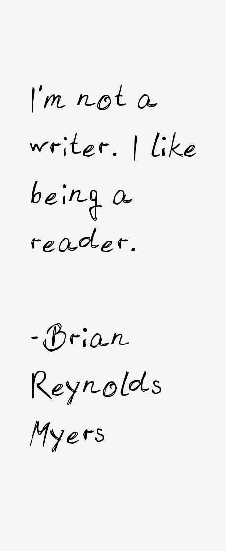 Brian Reynolds Myers Quotes
