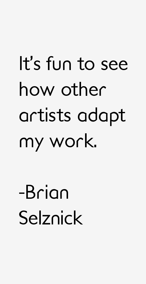 Brian Selznick Quotes