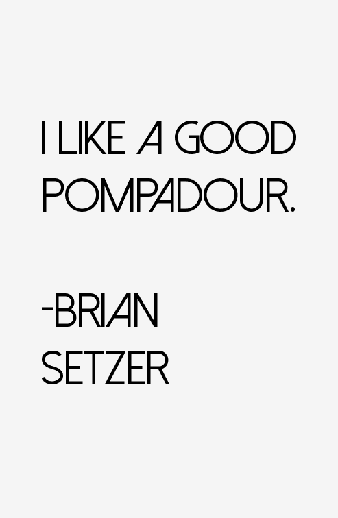 Brian Setzer Quotes