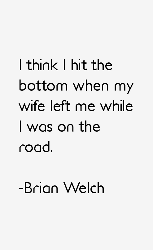 Brian Welch Quotes
