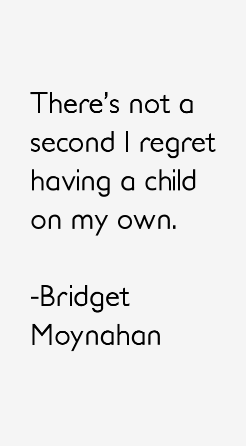 Bridget Moynahan Quotes