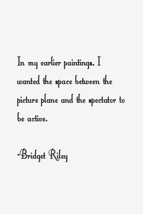 Bridget Riley Quotes