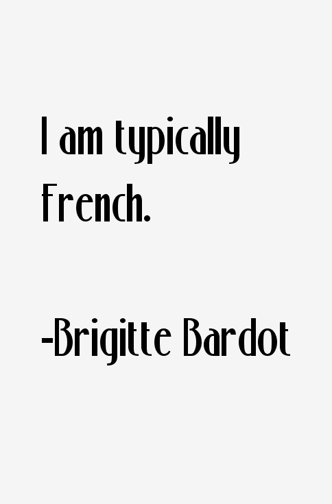Brigitte Bardot Quotes