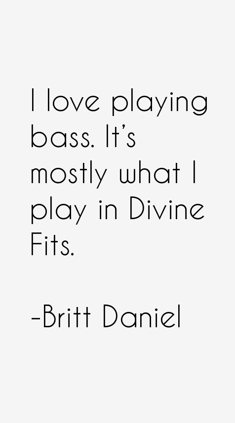 Britt Daniel Quotes