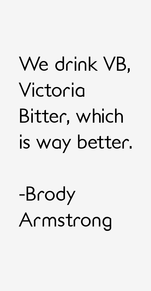 Brody Armstrong Quotes