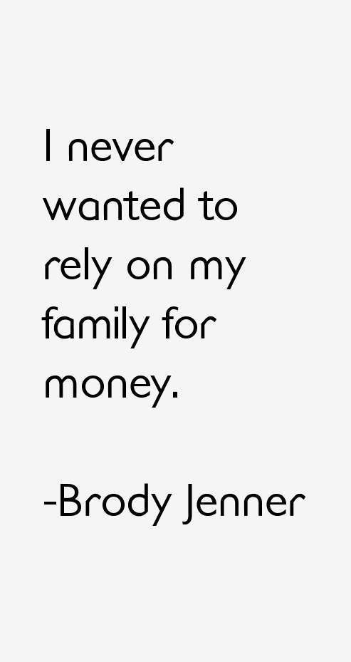 Brody Jenner Quotes