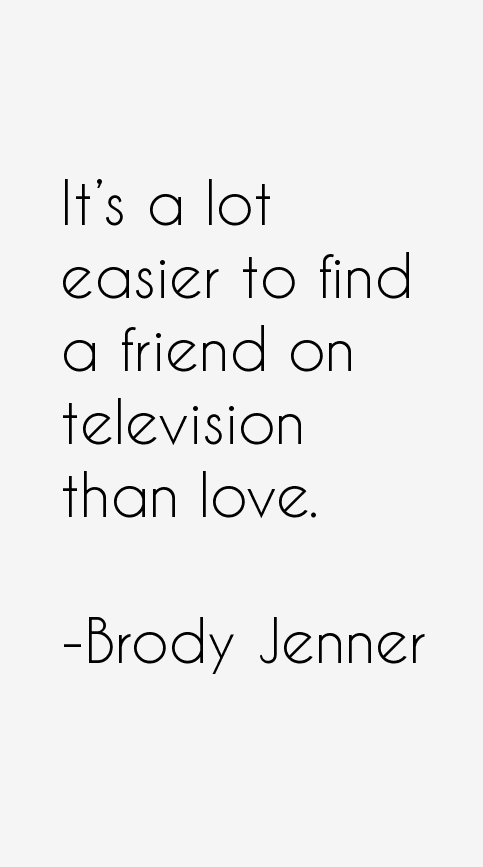 Brody Jenner Quotes