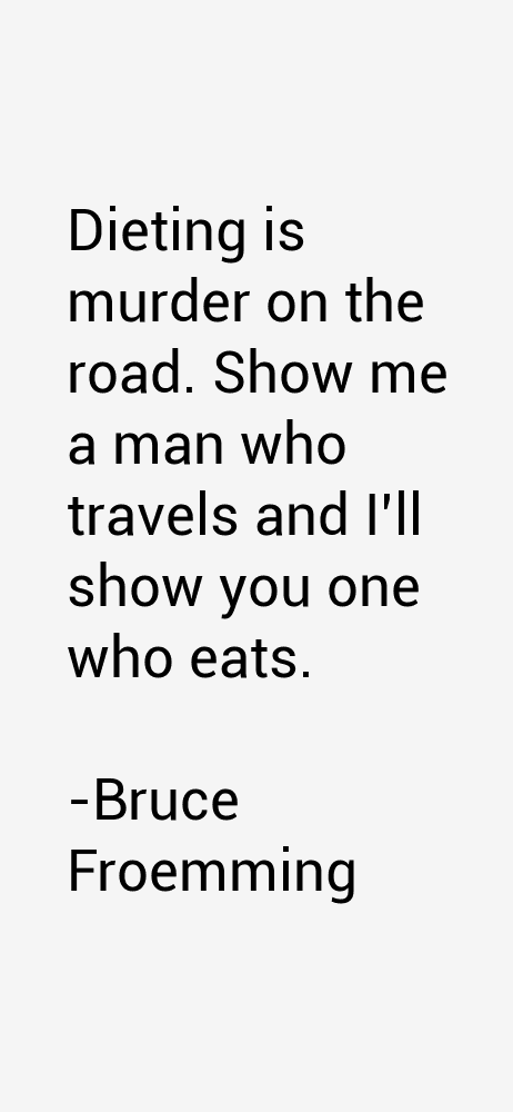 Bruce Froemming Quotes