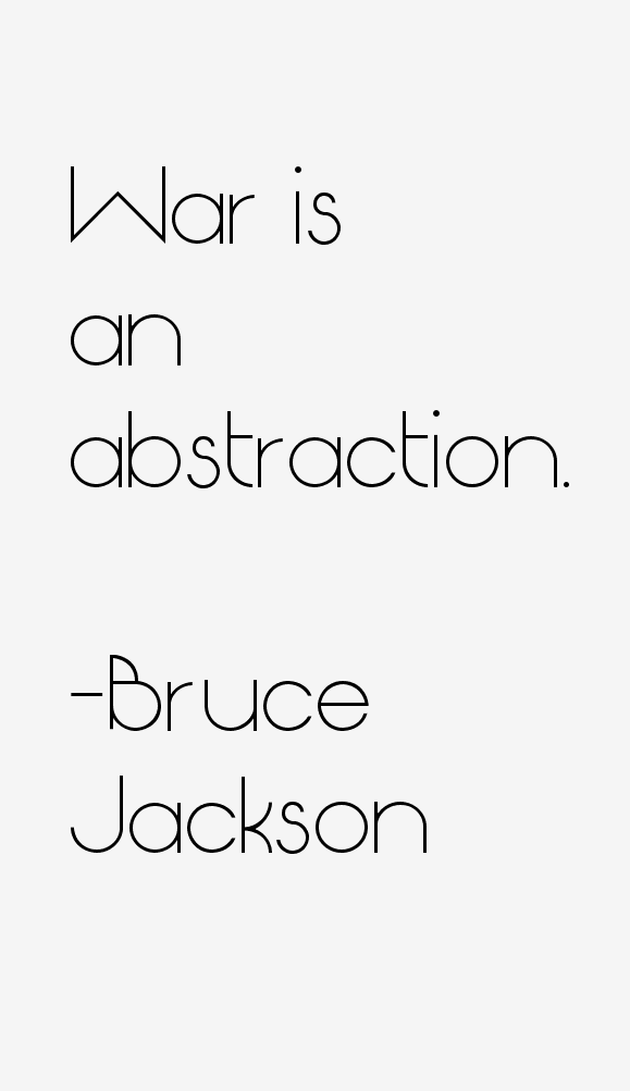 Bruce Jackson Quotes