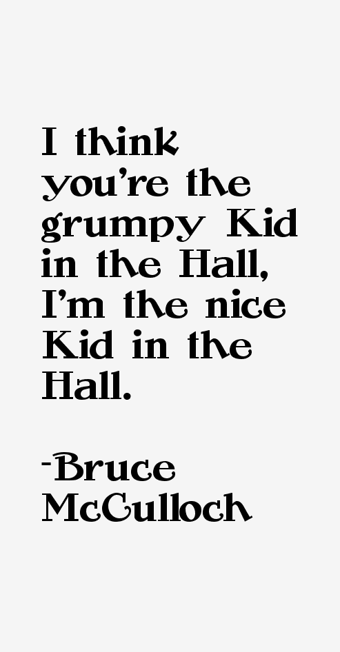 Bruce McCulloch Quotes