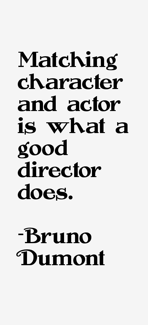Bruno Dumont Quotes
