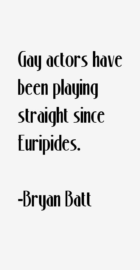 Bryan Batt Quotes