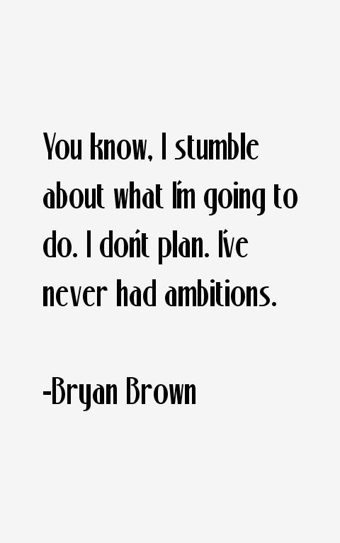 Bryan Brown Quotes