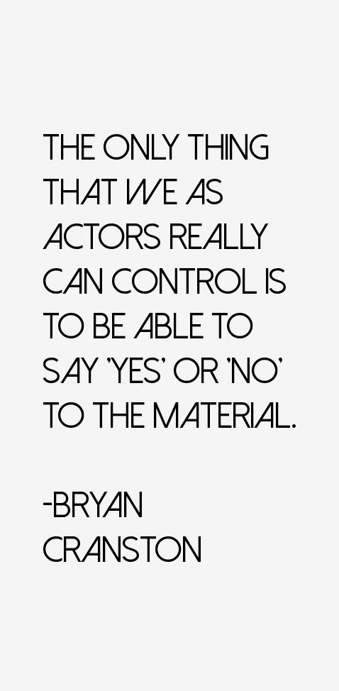 Bryan Cranston Quotes